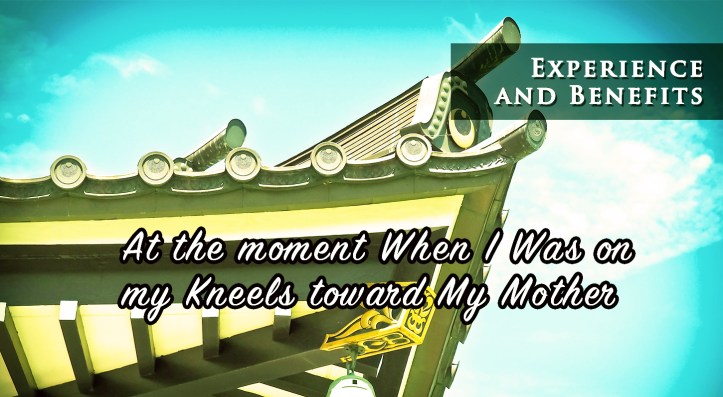 At the moment When I Was on my Kneels toward My Mother